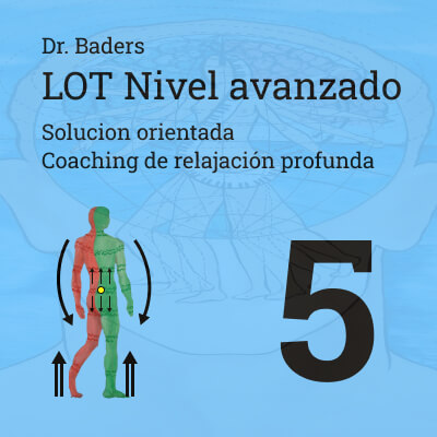 Nivel avanzado 2: 5. LOT-Relajación para fortalecimiento del dominio psico-corporal